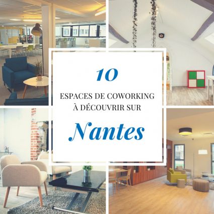 10 espaces de coworking à découvrir sur Nantes