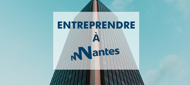 Entreprendre à Nantes : les associations à suivre