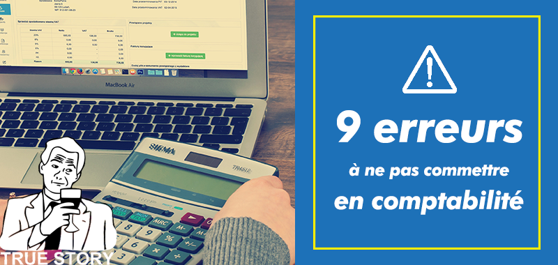 9 erreurs à ne pas commettre en comptabilité