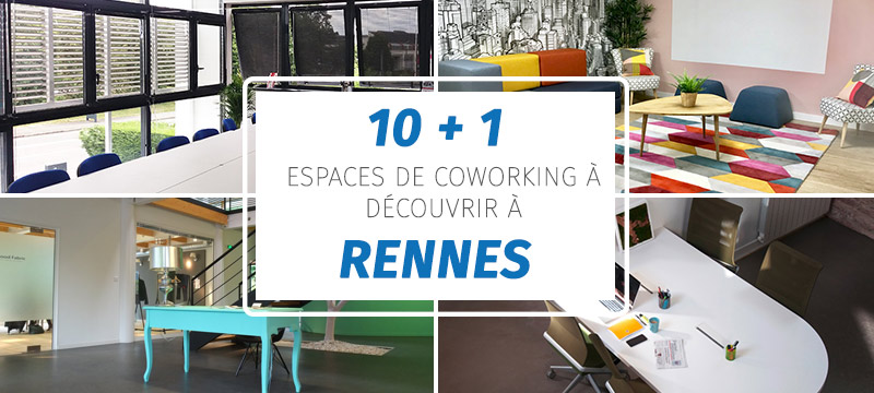 10 espaces de coworking (+1) à découvrir à Rennes