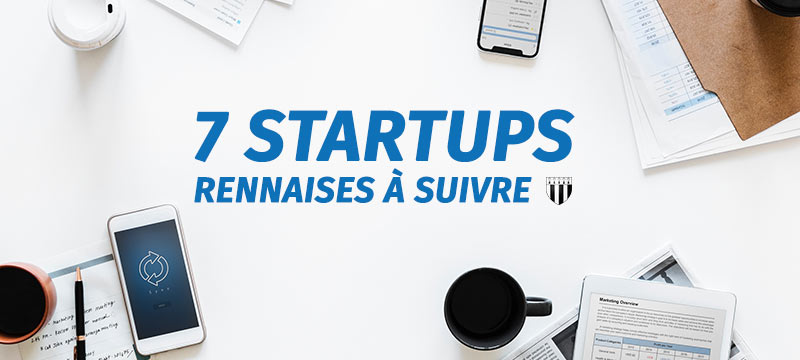7 startups à suivre du côté de Rennes